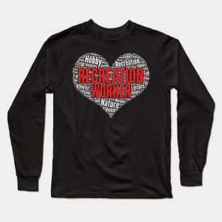 Recreation worker Heart Shape Word Cloud Design design Long Sleeve T-Shirt